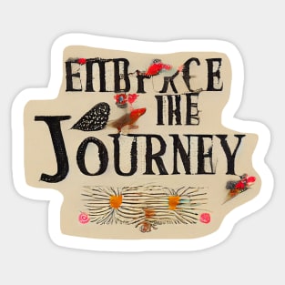 Embrace the Journey! Sticker